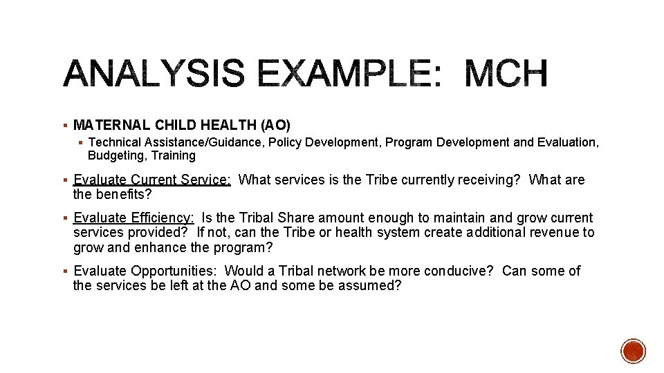 § MATERNAL CHILD HEALTH (AO) § Technical Assistance/Guidance, Policy Development, Program Development and Evaluation,