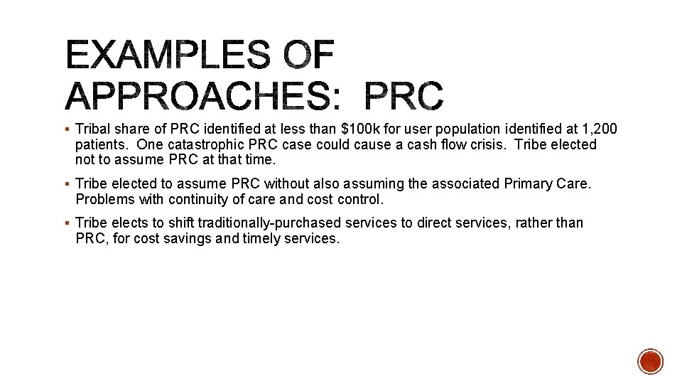 § Tribal share of PRC identified at less than $100 k for user population