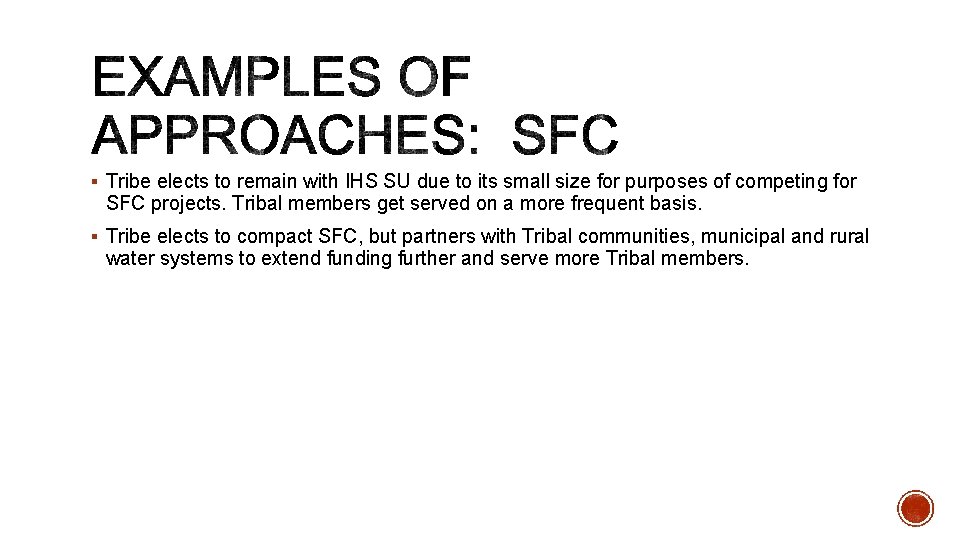 § Tribe elects to remain with IHS SU due to its small size for