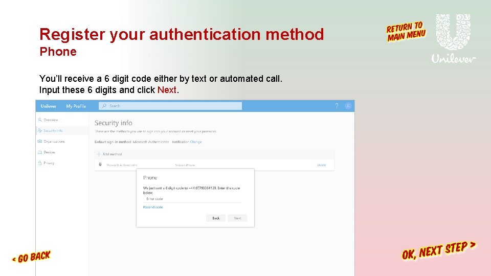 Register your authentication method Phone You’ll receive a 6 digit code either by text Register your authentication method Phone You’ll receive a 6 digit code either by text