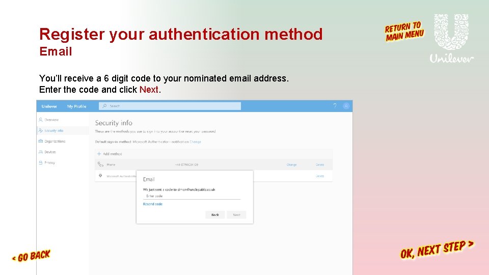 Register your authentication method Email You’ll receive a 6 digit code to your nominated Register your authentication method Email You’ll receive a 6 digit code to your nominated