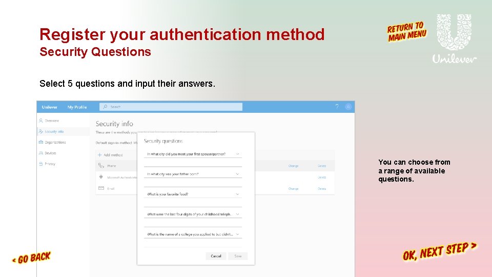 Register your authentication method Security Questions Select 5 questions and input their answers. You Register your authentication method Security Questions Select 5 questions and input their answers. You