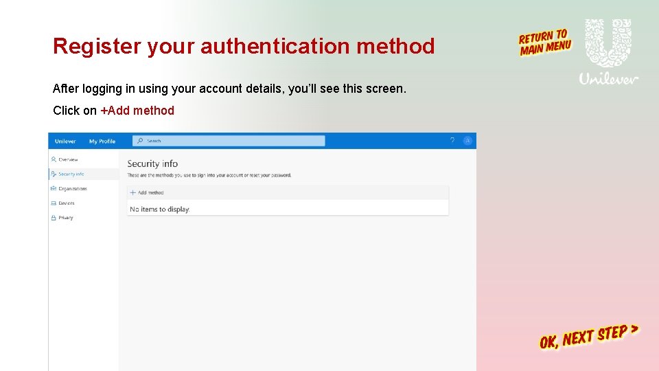 Register your authentication method After logging in using your account details, you’ll see this Register your authentication method After logging in using your account details, you’ll see this
