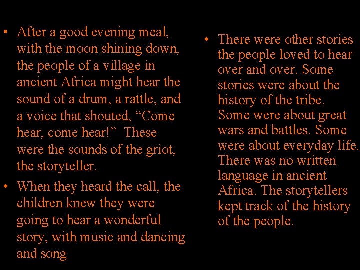 • After a good evening meal, with the moon shining down, the people