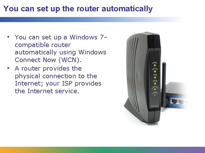You can set up the router automatically • You can set up a Windows You can set up the router automatically • You can set up a Windows