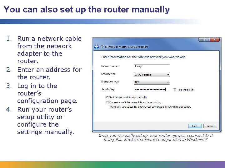 You can also set up the router manually 1. Run a network cable from You can also set up the router manually 1. Run a network cable from