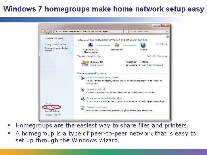 Windows 7 homegroups make home network setup easy • Homegroups are the easiest way Windows 7 homegroups make home network setup easy • Homegroups are the easiest way