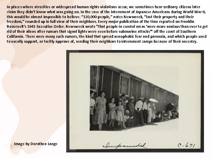 In places where atrocities or widespread human rights violations occur, we sometimes hear ordinary