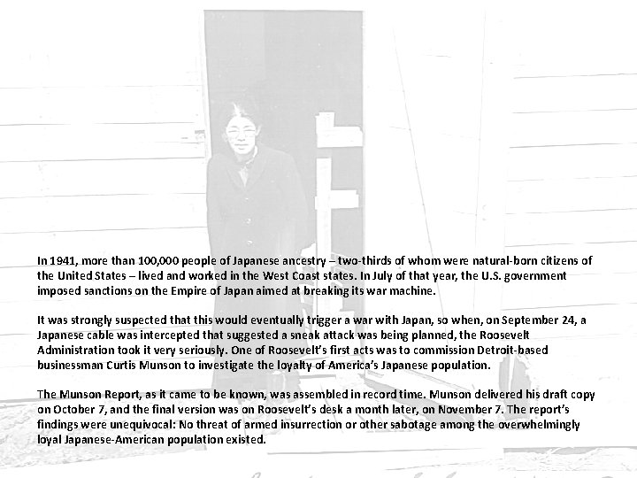 In 1941, more than 100, 000 people of Japanese ancestry – two-thirds of whom