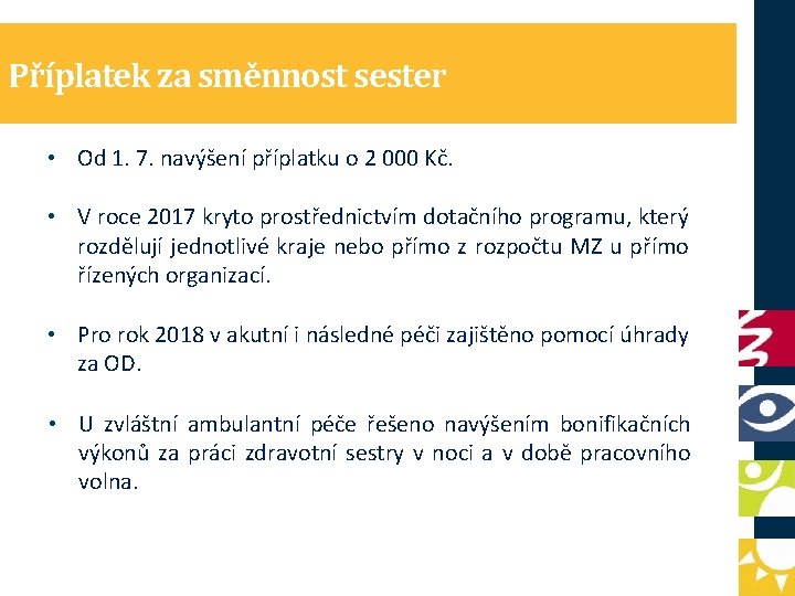 Příplatek za směnnost sester • Od 1. 7. navýšení příplatku o 2 000 Kč.