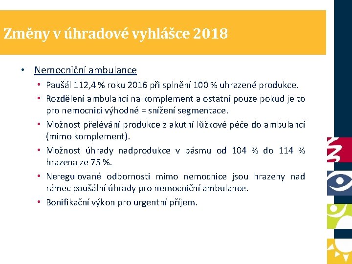 Změny v úhradové vyhlášce 2018 • Nemocniční ambulance • Paušál 112, 4 % roku