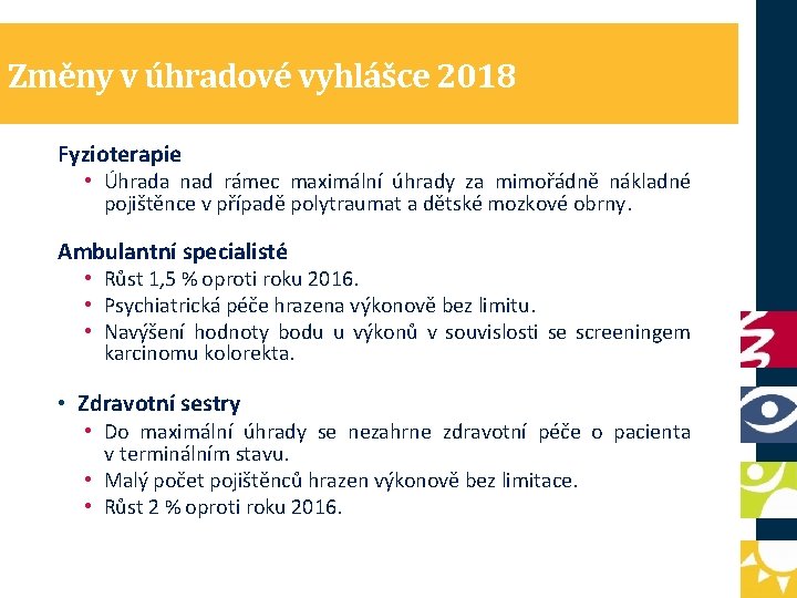 Změny v úhradové vyhlášce 2018 Fyzioterapie • Úhrada nad rámec maximální úhrady za mimořádně