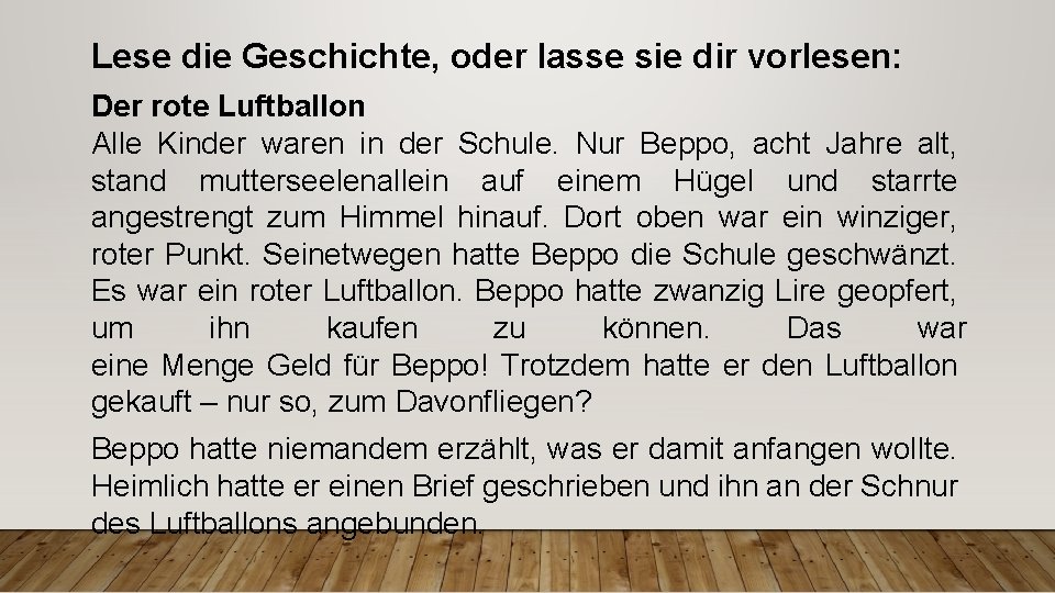 Lese die Geschichte, oder lasse sie dir vorlesen: Der rote Luftballon Alle Kinder waren