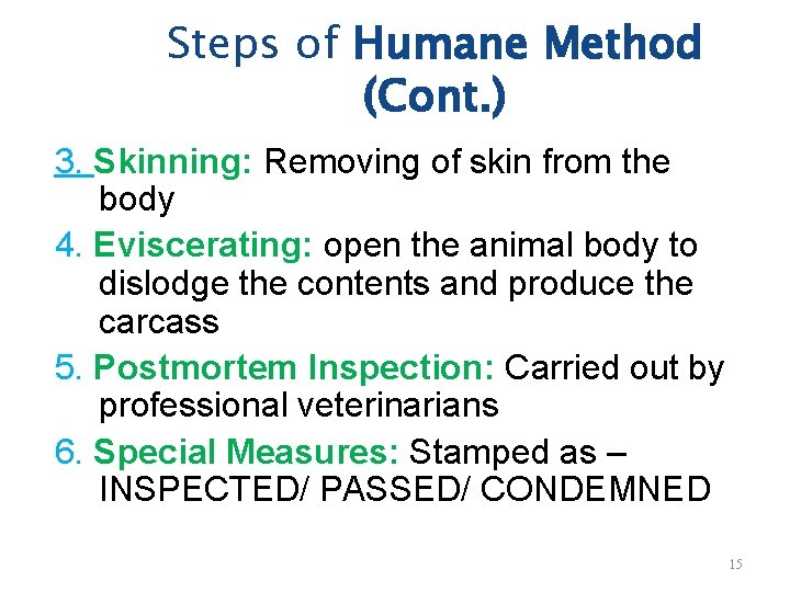 Steps of Humane Method (Cont. ) 3. Skinning: Removing of skin from the body