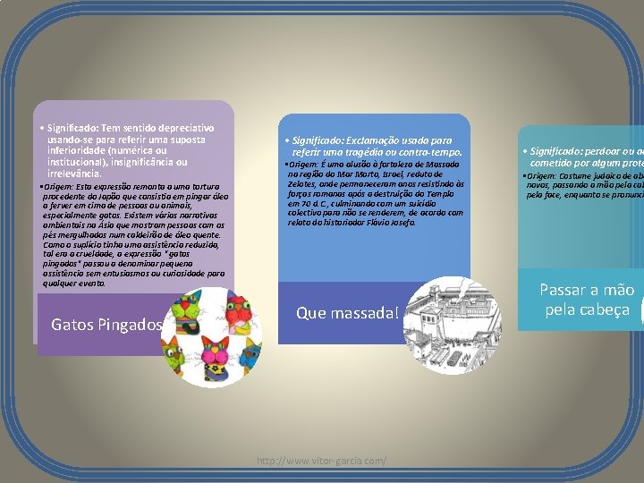  • Significado: Tem sentido depreciativo usando-se para referir uma suposta inferioridade (numérica ou