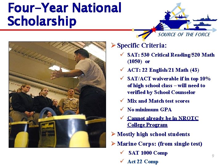 Four-Year National Scholarship SOURCE OF THE FORCE Ø Specific Criteria: ü SAT: 530 Critical