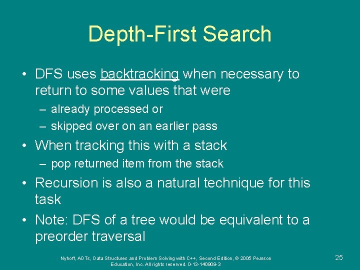 Depth-First Search • DFS uses backtracking when necessary to return to some values that