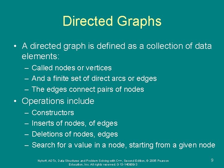 Directed Graphs • A directed graph is defined as a collection of data elements: