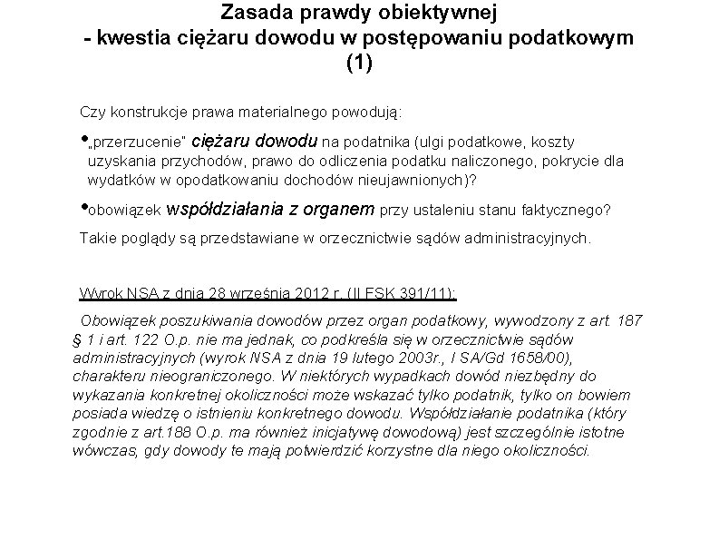 Zasada prawdy obiektywnej - kwestia ciężaru dowodu w postępowaniu podatkowym (1) Czy konstrukcje prawa