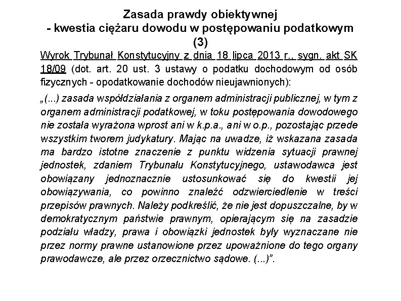 Zasada prawdy obiektywnej - kwestia ciężaru dowodu w postępowaniu podatkowym (3) Wyrok Trybunał Konstytucyjny