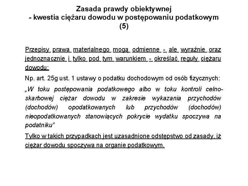 Zasada prawdy obiektywnej - kwestia ciężaru dowodu w postępowaniu podatkowym (5) Przepisy prawa materialnego