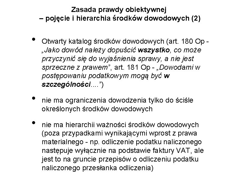 Zasada prawdy obiektywnej – pojęcie i hierarchia środków dowodowych (2) • • • Otwarty