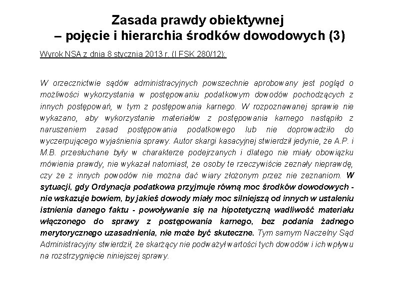 Zasada prawdy obiektywnej – pojęcie i hierarchia środków dowodowych (3) Wyrok NSA z dnia