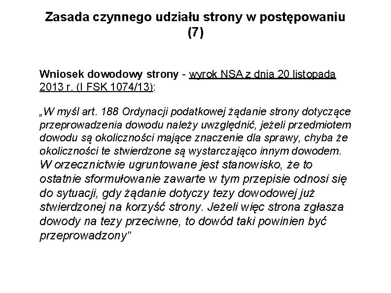 Zasada czynnego udziału strony w postępowaniu (7) Wniosek dowodowy strony - wyrok NSA z