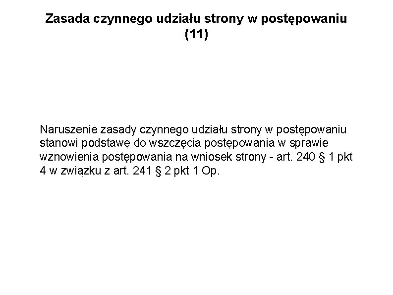 Zasada czynnego udziału strony w postępowaniu (11) Naruszenie zasady czynnego udziału strony w postępowaniu