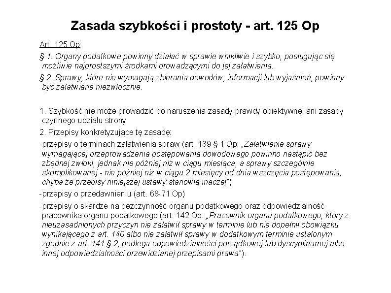 Zasada szybkości i prostoty - art. 125 Op Art. 125 Op: § 1. Organy