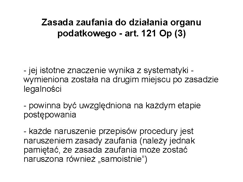 Zasada zaufania do działania organu podatkowego - art. 121 Op (3) - jej istotne