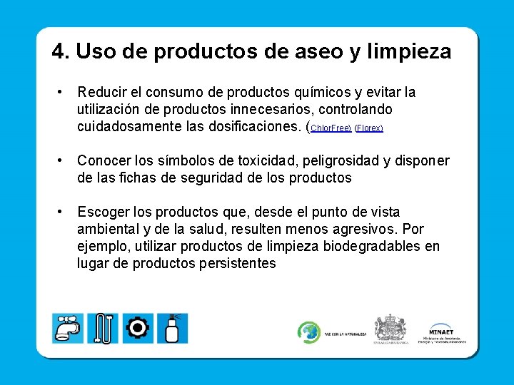 4. Uso de productos de aseo y limpieza • Reducir el consumo de productos