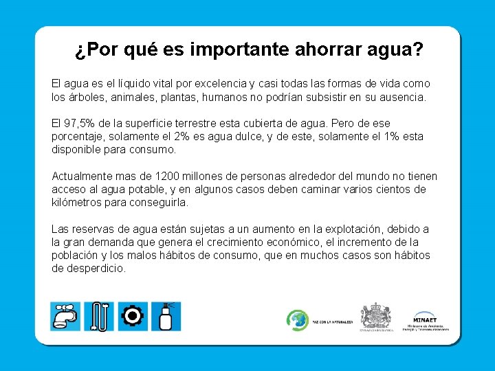 ¿Por qué es importante ahorrar agua? El agua es el líquido vital por excelencia