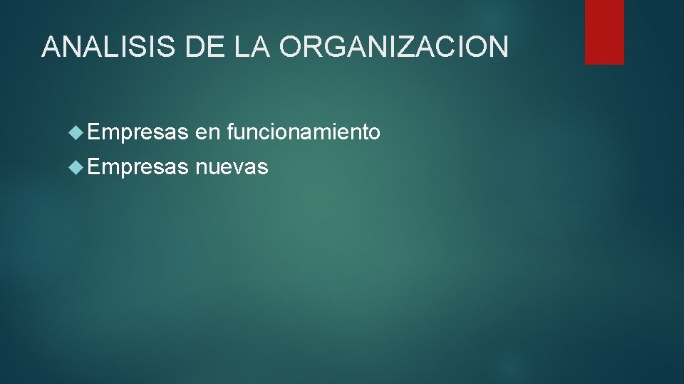 ANALISIS DE LA ORGANIZACION Empresas en funcionamiento Empresas nuevas 