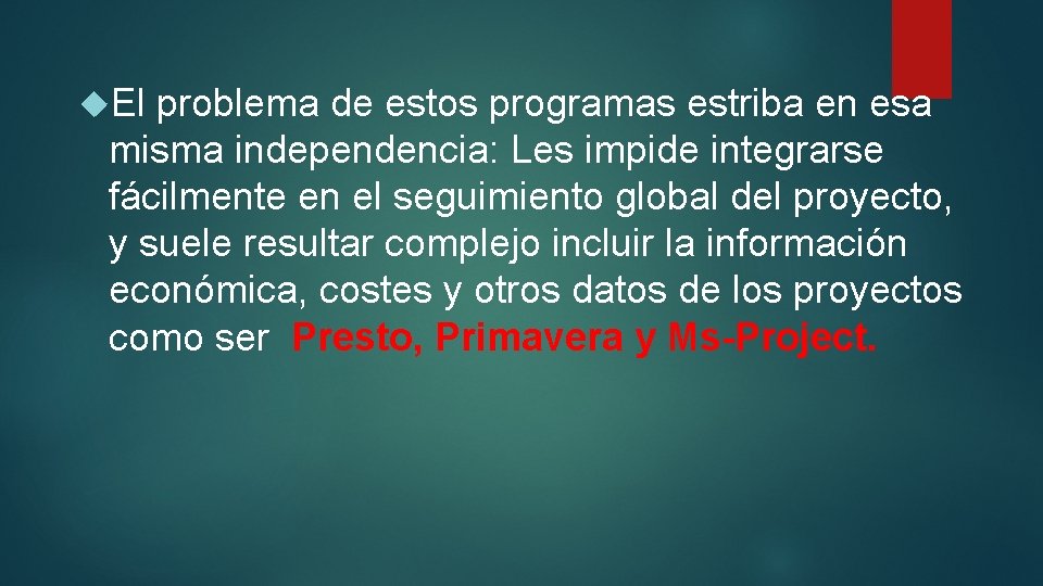  El problema de estos programas estriba en esa misma independencia: Les impide integrarse