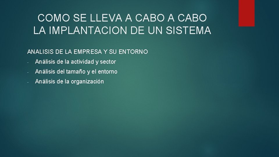 COMO SE LLEVA A CABO LA IMPLANTACION DE UN SISTEMA ANALISIS DE LA EMPRESA