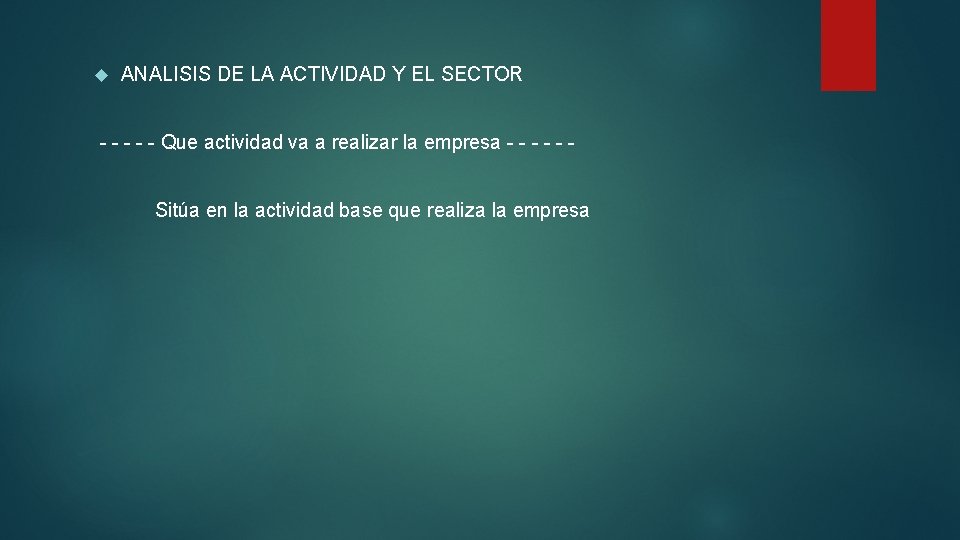  ANALISIS DE LA ACTIVIDAD Y EL SECTOR - - - Que actividad va