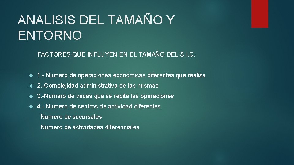 ANALISIS DEL TAMAÑO Y ENTORNO FACTORES QUE INFLUYEN EN EL TAMAÑO DEL S. I.