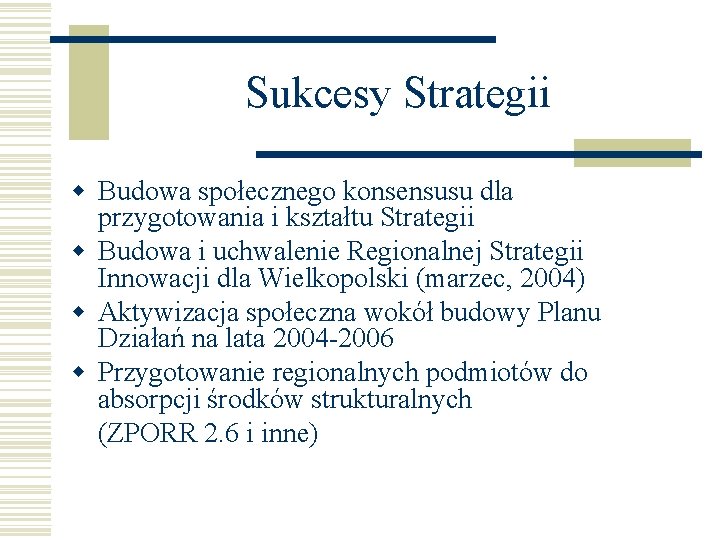 Sukcesy Strategii w Budowa społecznego konsensusu dla przygotowania i kształtu Strategii w Budowa i