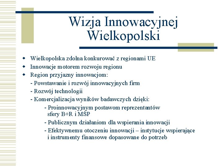 Wizja Innowacyjnej Wielkopolski w Wielkopolska zdolna konkurować z regionami UE w Innowacje motorem rozwoju