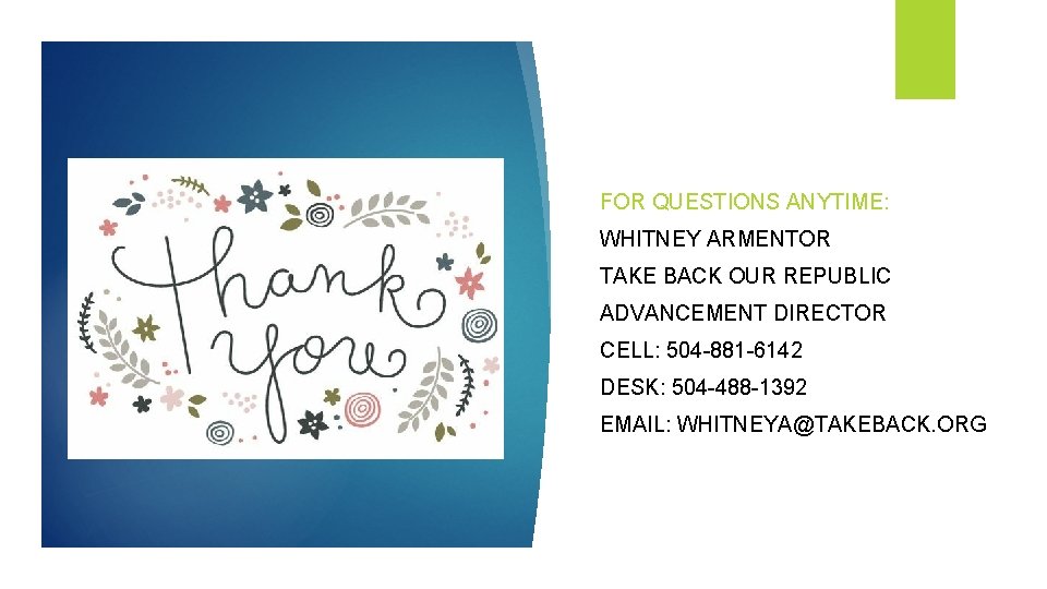 FOR QUESTIONS ANYTIME: WHITNEY ARMENTOR TAKE BACK OUR REPUBLIC ADVANCEMENT DIRECTOR CELL: 504 -881