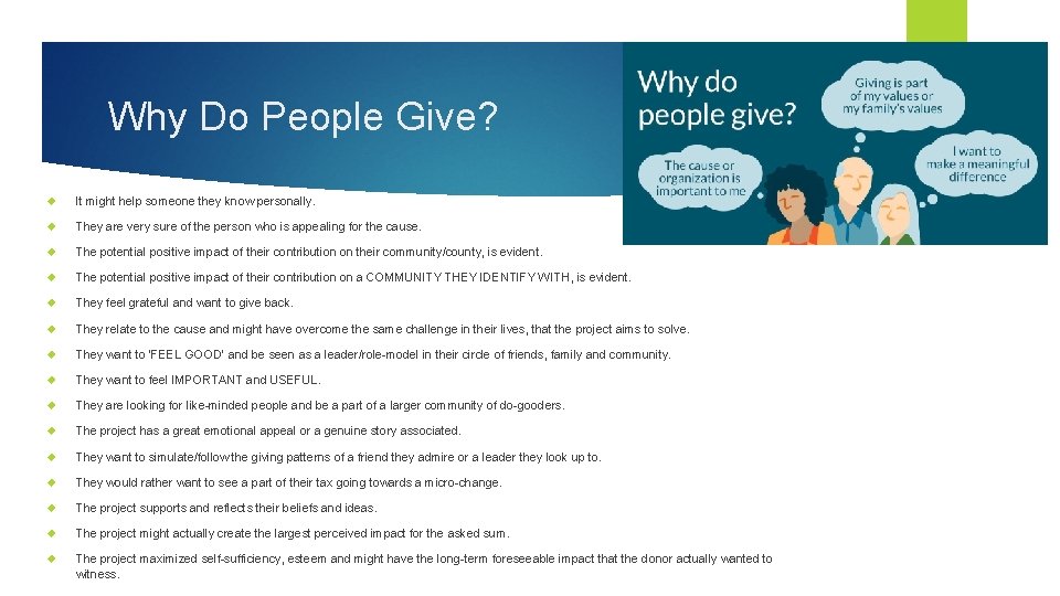 Why Do People Give? It might help someone they know personally. They are very