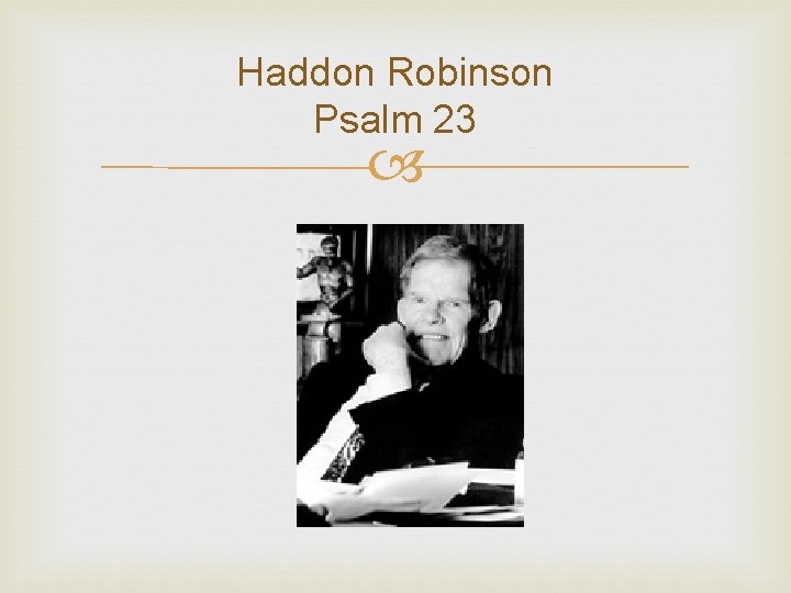 Haddon Robinson Psalm 23 