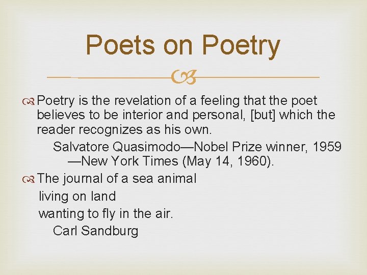 Poets on Poetry is the revelation of a feeling that the poet believes to