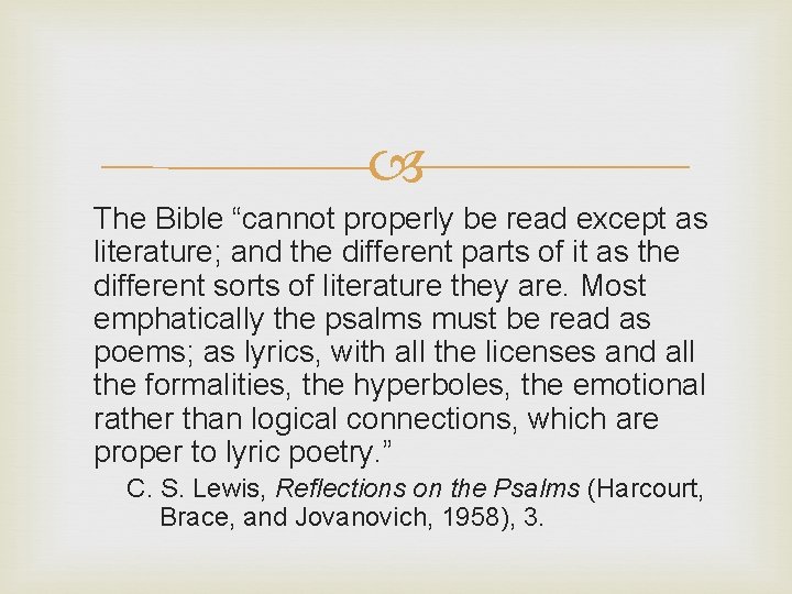  The Bible “cannot properly be read except as literature; and the different parts