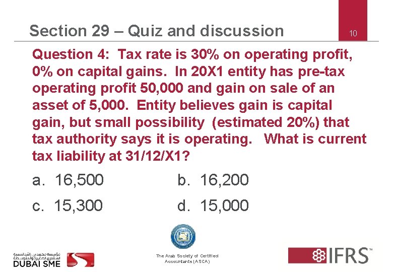 Section 29 – Quiz and discussion 10 Question 4: Tax rate is 30% on