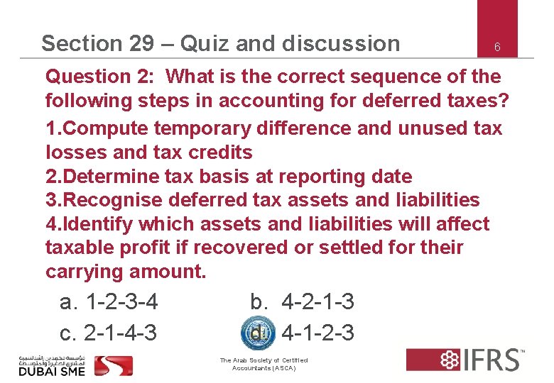 Section 29 – Quiz and discussion 6 Question 2: What is the correct sequence Section 29 – Quiz and discussion 6 Question 2: What is the correct sequence
