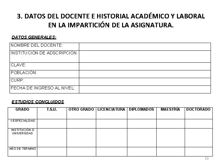 3. DATOS DEL DOCENTE E HISTORIAL ACADÉMICO Y LABORAL EN LA IMPARTICIÓN DE LA