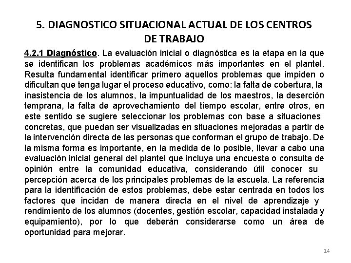 5. DIAGNOSTICO SITUACIONAL ACTUAL DE LOS CENTROS DE TRABAJO 4. 2. 1 Diagnóstico. La