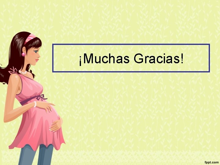 ¡Muchas Gracias! 